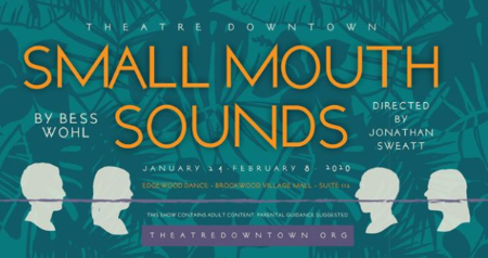 Small Mouth Sounds Theatre Downtown